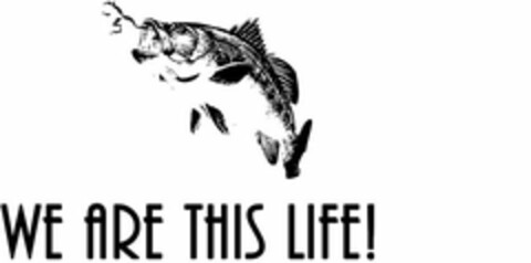 WE ARE THIS LIFE! Logo (USPTO, 09/11/2014)