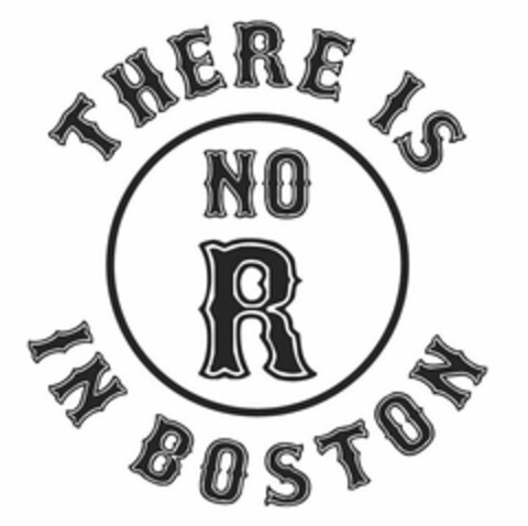 THERE IS NO R IN BOSTON Logo (USPTO, 02/13/2017)