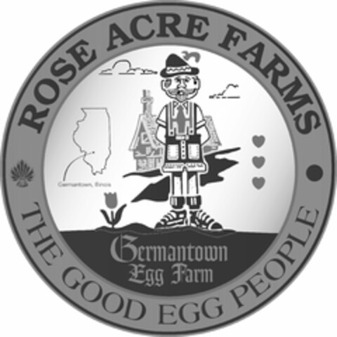 ROSE ACRE FARMS THE GOOD EGG PEOPLE GERMANTOWN, ILLINOIS GERMANTOWN EGG FARM Logo (USPTO, 05.03.2018)