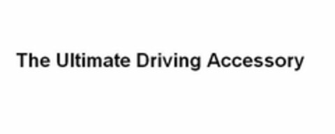 THE ULTIMATE DRIVING ACCESSORY Logo (USPTO, 07.03.2011)