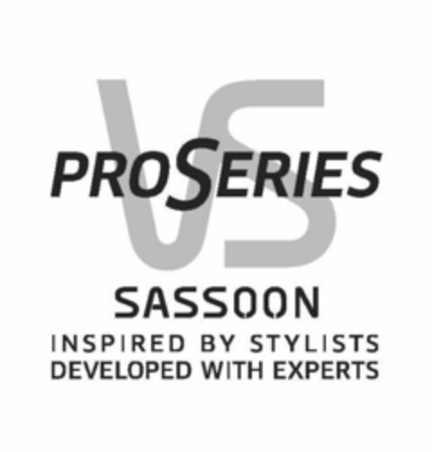 VS PROSERIES SASSOON INSPIRED BY STYLISTS DEVELOPED WITH EXPERTS Logo (USPTO, 03.05.2012)