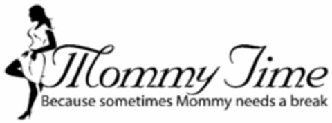 MOMMY TIME BECAUSE SOMETIMES MOMMY NEEDS A BREAK Logo (USPTO, 05.05.2009)