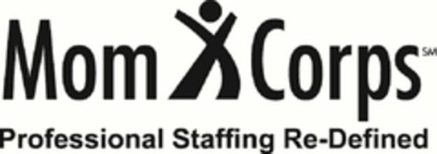 MOM CORPS PROFESSIONAL STAFFING RE-DEFINED Logo (USPTO, 02/29/2012)