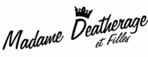 MADAME DEATHERAGE ET FILLES Logo (USPTO, 30.05.2013)