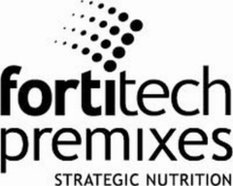 FORTITECH PREMIXES STRATEGIC NUTRITION Logo (USPTO, 12/07/2013)