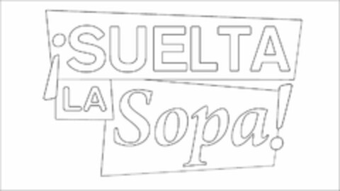 ¡SUELTA LA SOPA! Logo (USPTO, 12.02.2014)