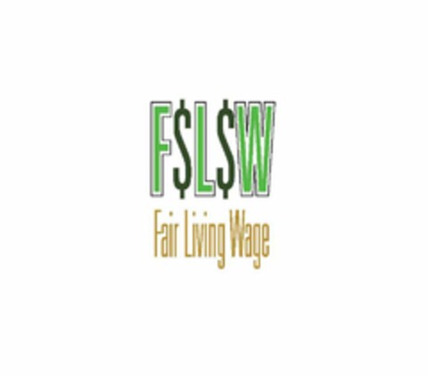 F$L$W FAIR LIVING WAGE Logo (USPTO, 08.07.2014)
