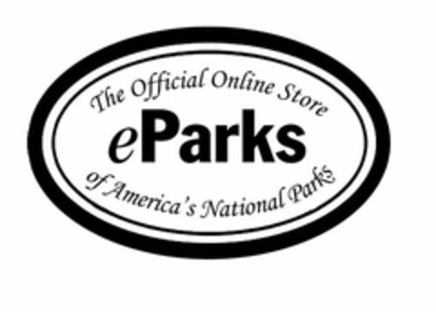 EPARKS THE OFFICIAL ONLINE STORE OF AMERICA'S NATIONAL PARKS Logo (USPTO, 10/15/2009)