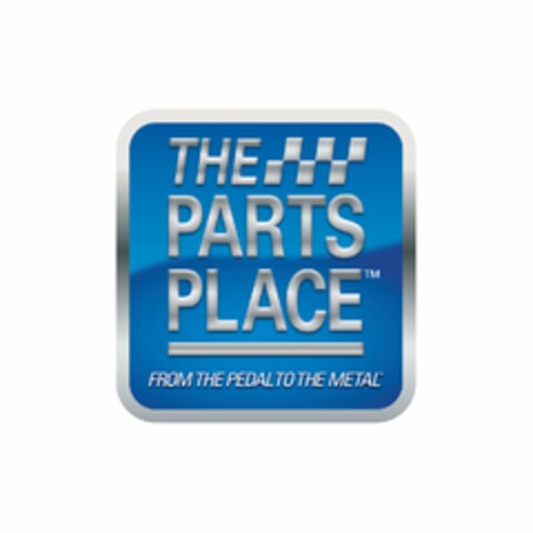 THE PARTS PLACE. FROM THE PEDAL TO THE METAL. Logo (USPTO, 27.08.2013)