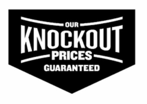 OUR KNOCKOUT PRICES GUARANTEED Logo (USPTO, 02.09.2014)