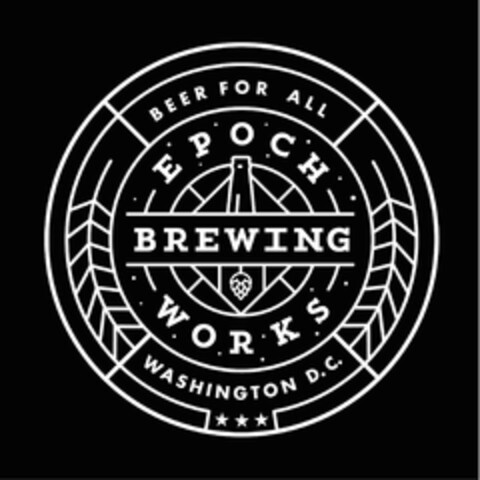 BEER FOR ALL EPOCH BREWING WORKS WASHINGTON D.C. Logo (USPTO, 04/07/2017)