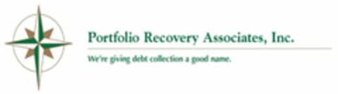 PORTFOLIO RECOVERY ASSOCIATES, INC. WE'RE GIVING DEBT COLLECTION A GOOD NAME. Logo (USPTO, 11.08.2010)