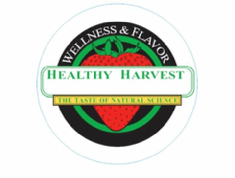 HEALTHY HARVEST WELLNESS & FLAVOR THE TASTE OF NATURAL SCIENCE Logo (USPTO, 12/04/2013)