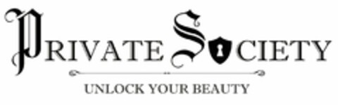 PRIVATE SOCIETY UNLOCK YOUR BEAUTY Logo (USPTO, 26.01.2018)