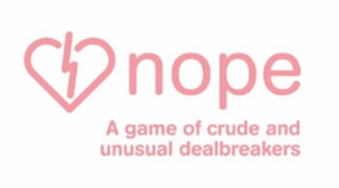 NOPE A GAME OF CRUDE AND UNUSUAL DEALBREAKERS Logo (USPTO, 27.04.2018)