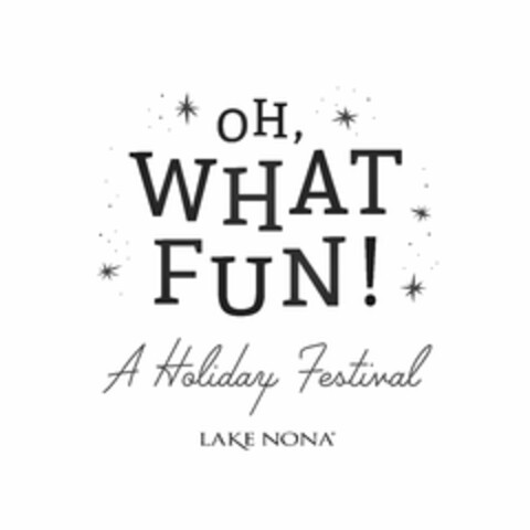 OH, WHAT FUN! A HOLIDAY FESTIVAL LAKE NONA Logo (USPTO, 26.11.2018)