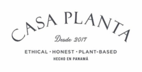 CASA PLANTA DESDE 2017 ETHICAL · HONEST · PLANT-BASED HECHO EN PANAMÁ Logo (USPTO, 28.08.2020)