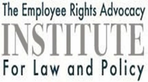 THE EMPLOYEE RIGHTS ADVOCACY INSTITUTE FOR LAW & POLICY Logo (USPTO, 12.04.2010)