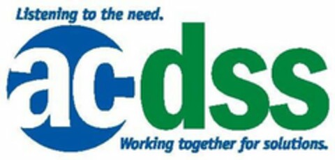 LISTENING TO THE NEED ACDSS WORKING TOGETHER FOR SOLUTIONS. Logo (USPTO, 27.12.2011)