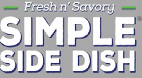 FRESH N' SAVORY SIMPLE SIDE DISH Logo (USPTO, 17.05.2018)