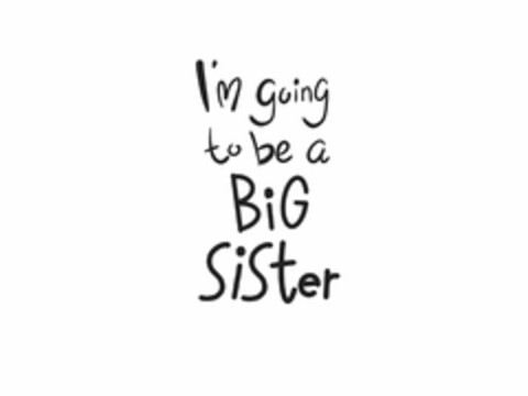 I'M GOING TO BE A BIG SISTER Logo (USPTO, 23.12.2019)