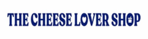 THE CHEESE LOVER SHOP Logo (USPTO, 22.05.2020)