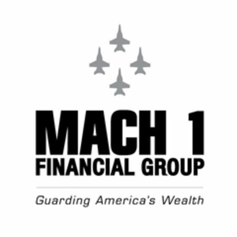 MACH 1 FINANCIAL GROUP GUARDING AMERICA'S WEALTH Logo (USPTO, 08/24/2011)