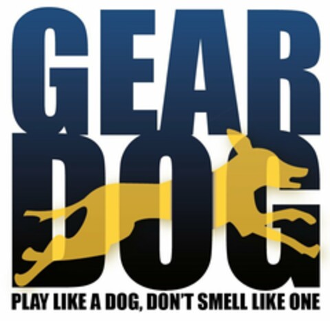 GEAR DOG PLAY LIKE A DOG, DON'T SMELL LIKE ONE Logo (USPTO, 08/27/2011)