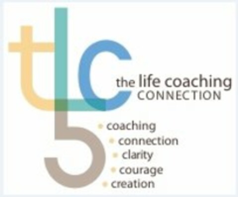 TLC5 THE LIFE COACHING CONNECTION COACHING CONNECTION CLARITY COURAGE CREATION Logo (USPTO, 01/21/2012)