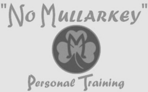 "NO MULLARKEY" PERSONAL TRAINING Logo (USPTO, 06/20/2013)