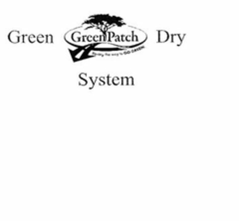 GREEN GREENPATCH DRY SYSTEM PAVING THE WAY TO GO GREEN Logo (USPTO, 22.10.2015)