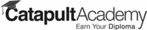 CATAPULT ACADEMY EARN YOUR DIPLOMA Logo (USPTO, 11/19/2015)