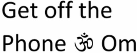 GET OFF THE PHONE OM Logo (USPTO, 16.10.2018)