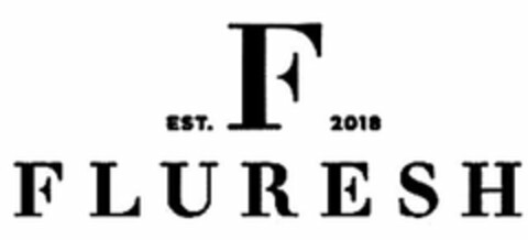 F FLURESH EST. 2018 Logo (USPTO, 08.04.2019)