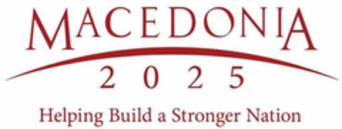 MACEDONIA 2025 HELPING BUILD A STRONGER NATION Logo (USPTO, 10.07.2020)