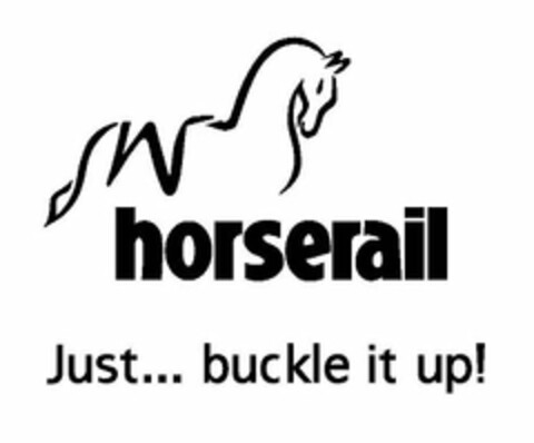 HORSERAIL JUST... BUCKLE IT UP! Logo (USPTO, 13.09.2010)