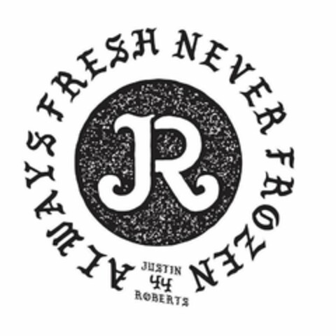 JR JUSTIN ROBERTS 44 ALWAYS FRESH NEVERFROZEN Logo (USPTO, 10/31/2017)