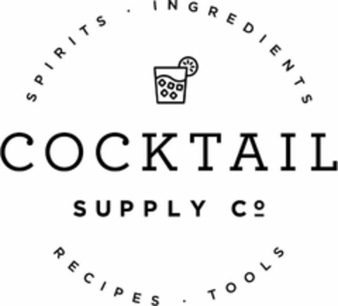 COCKTAIL SUPPLY CO. SPIRITS · INGREDIENTS RECIPES · TOOLS Logo (USPTO, 06/01/2018)