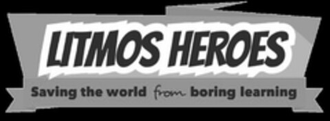 LITMOS HEROES SAVING THE WORLD FROM BORING LEARNING Logo (USPTO, 03.07.2019)