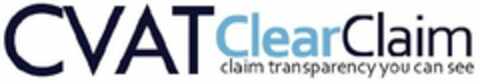 CVAT CLEARCLAIM CLAIM TRANSPARENCY YOU CAN SEE Logo (USPTO, 23.03.2009)