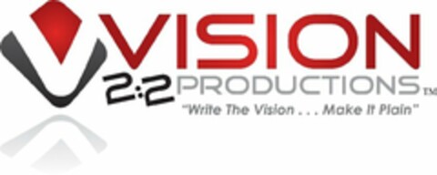 V VISION 2:2 PRODUCTIONS "WRITE THE VISION...MAKE IT PLAIN" Logo (USPTO, 27.08.2010)