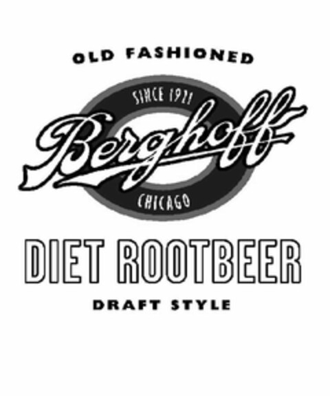 OLD FASHIONED BERGHOFF CHICAGO DIET ROOTBEER DRAFT STYLE SINCE 1921 CHICAGO Logo (USPTO, 12/19/2011)