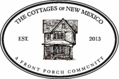 THE COTTAGES OF NEW MEXICO A FRONT PORCH COMMUNITY EST. 2013 Logo (USPTO, 08.07.2013)