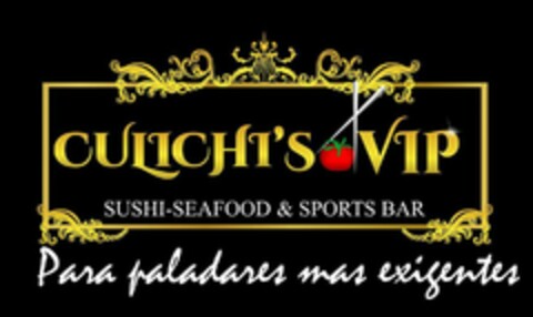 CULICHI'S VIP SUSHI-SEAFOOD & SPORTS BAR PARA PALADARES MAS EXIGENTES Logo (USPTO, 06/15/2016)