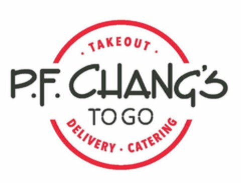 P.F. CHANG'S TO GO TAKEOUT DELIVERY CATERING Logo (USPTO, 27.08.2019)