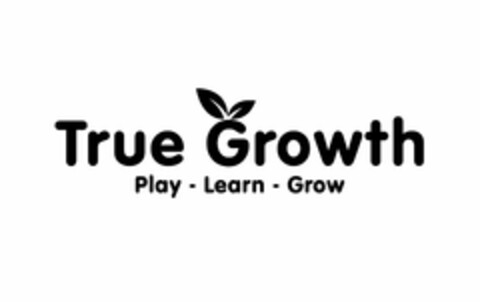 TRUE GROWTH PLAY - LEARN - GROW Logo (USPTO, 24.02.2017)