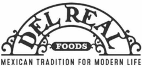 DEL REAL FOODS MEXICAN TRADITION FOR MODERN LIFE Logo (USPTO, 06/25/2019)