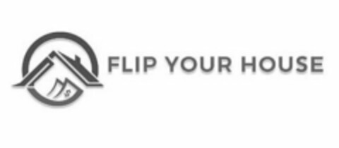 FLIP YOUR HOUSE $ Logo (USPTO, 07.08.2019)