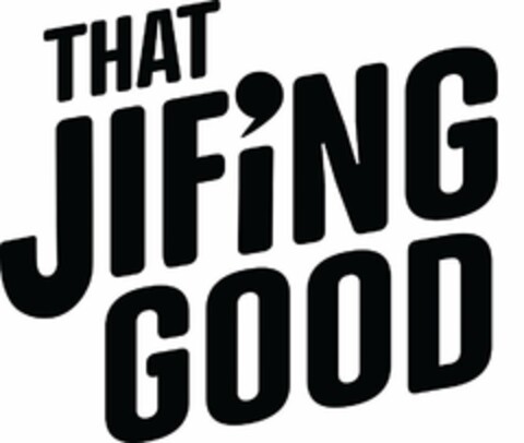 THAT JIF'ING GOOD Logo (USPTO, 20.08.2019)