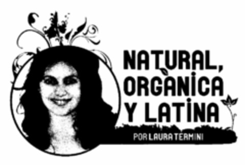 NATURAL, ORGANICA Y LATINA POR LAURA TERMINI Logo (USPTO, 21.03.2011)